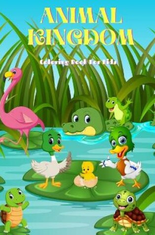 Cover of Animal Kingdom - Coloring Book for Kids