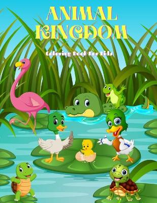 Cover of Animal Kingdom - Coloring Book for Kids