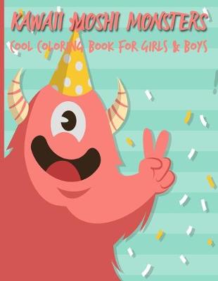 Book cover for Kawaii Moshi Monsters Cool Coloring Book For Girls & Boys