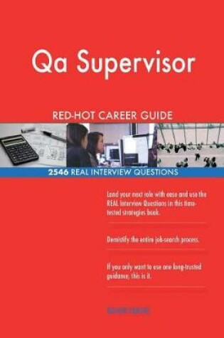 Cover of Qa Supervisor RED-HOT Career Guide; 2546 REAL Interview Questions