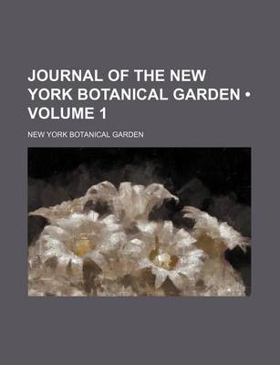 Book cover for Journal of the New York Botanical Garden (Volume 1)