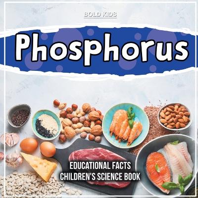 Book cover for Phosphorus Educational Facts Children's Science Book