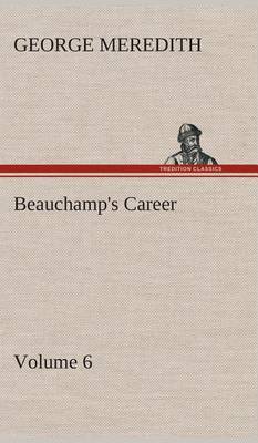 Book cover for Beauchamp's Career - Volume 6