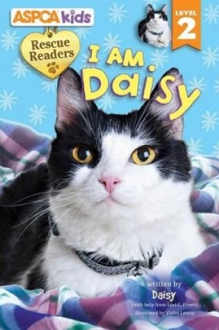 Cover of ASPCA Kids: Rescue Readers: I Am Daisy, Volume 2