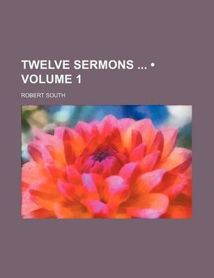 Book cover for Twelve Sermons (Volume 1)