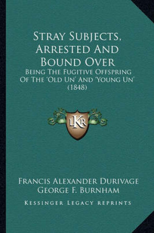 Cover of Stray Subjects, Arrested and Bound Over Stray Subjects, Arrested and Bound Over