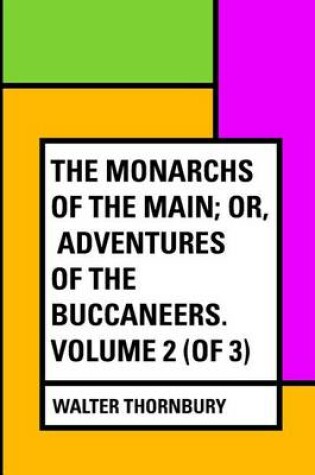 Cover of The Monarchs of the Main; Or, Adventures of the Buccaneers. Volume 2 (of 3)