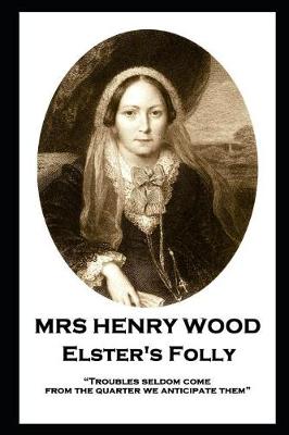Book cover for Mrs Henry Wood - Elster's Folly