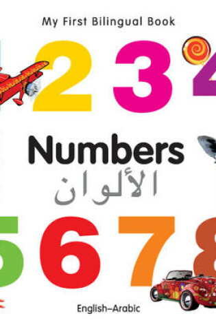 Cover of My First Bilingual Book -  Numbers (English-Arabic)