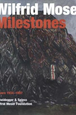 Cover of Wilfrid Moser: Milestones