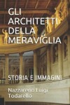 Book cover for Gli Architetti Della Meraviglia