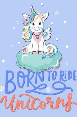 Cover of Born to Ride Unicorns