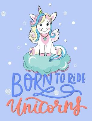 Book cover for Born to Ride Unicorns