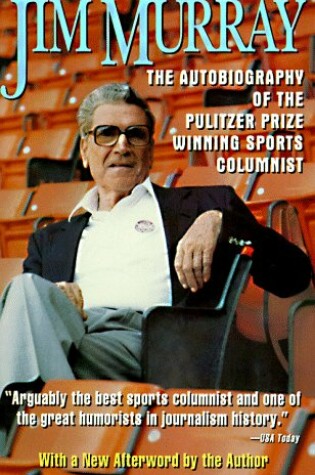 Cover of Jim Murray: Autobiography of the Pulitzer Prize-WI Nning Spor