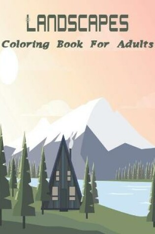 Cover of Landscapes Coloring Book For Adults