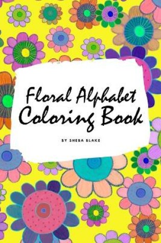 Cover of Floral Alphabet Coloring Book for Children (6x9 Coloring Book / Activity Book)