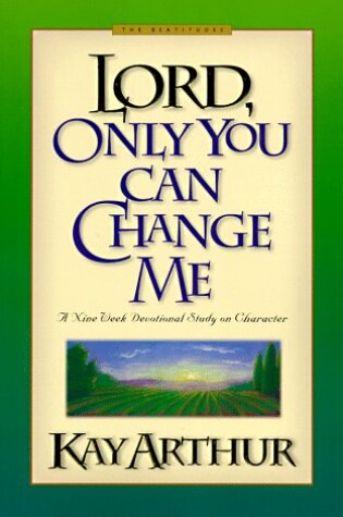 Cover of Lord, Only You Can Change Me