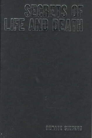 Cover of Secrets of Life and Death