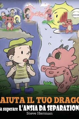 Cover of Aiuta il tuo drago a superare l'ansia da separazione