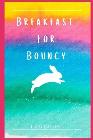 Cover of Breakfast for Bouncy