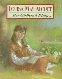 Book cover for Louisa May Alcott: Her Girlhood Diary