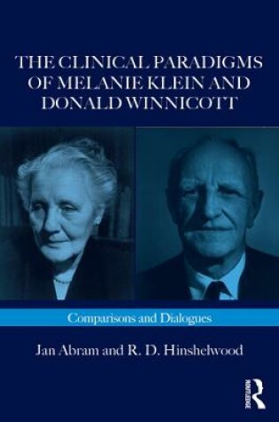Cover of The Clinical Paradigms of Melanie Klein and Donald Winnicott