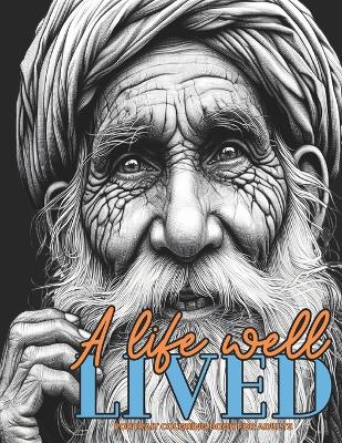 Cover of A life well lived Portrait Coloring Book for Adults