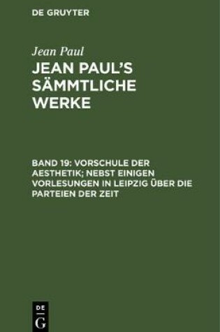 Cover of Vorschule Der Aesthetik; Nebst Einigen Vorlesungen in Leipzig UEber Die Parteien Der Zeit