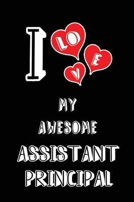 Book cover for I Love My Awesome Assistant Principal