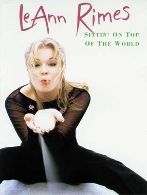 Book cover for Leann Rimes -- Sittin' on Top of the World