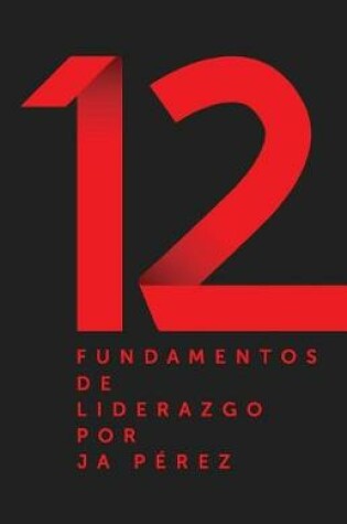 Cover of 12 Fundamentos de Liderazgo