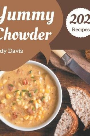 Cover of 202 Yummy Chowder Recipes