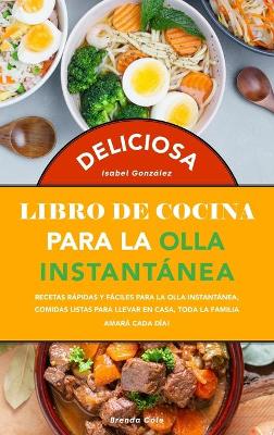 Book cover for Deliciosa Libro de Cocina Saludable Para la Olla Instantanea