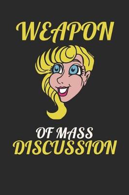 Book cover for Weapon of Mass Discussion