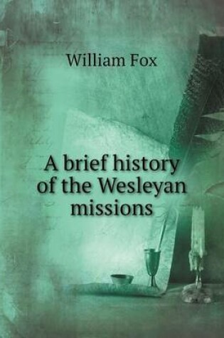 Cover of A brief history of the Wesleyan missions