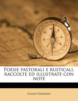 Book cover for Poesie Pastorali E Rusticali, Raccolte Ed Illustrate Con Note