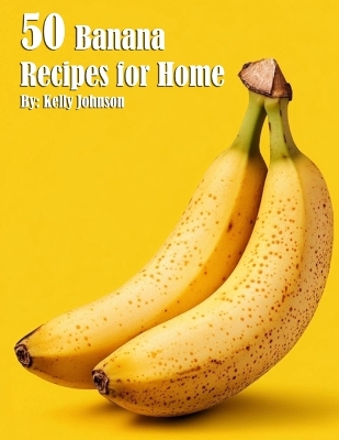 Book cover for 50 Banana Recipes for Home