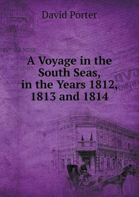 Book cover for A Voyage in the South Seas, in the Years 1812, 1813 and 1814