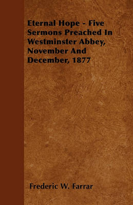 Book cover for Eternal Hope - Five Sermons Preached In Westminster Abbey, November And December, 1877