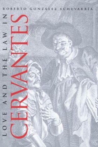 Cover of Love and the Law in Cervantes