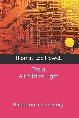 Book cover for Tesla A Child of Light Film Script