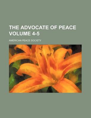 Book cover for The Advocate of Peace Volume 4-5