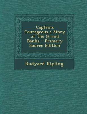 Book cover for Captains Courageous a Story of the Grand Banks - Primary Source Edition