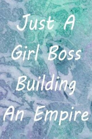 Cover of Just A Girl Boss Building An Empire