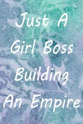 Book cover for Just A Girl Boss Building An Empire