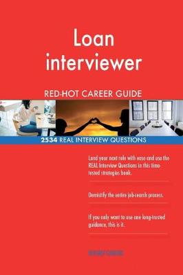 Book cover for Loan interviewer RED-HOT Career Guide; 2534 REAL Interview Questions