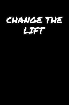 Book cover for Change The Lift