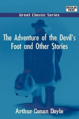 Cover of The Adventure of the Devil's Foot and Other Stories