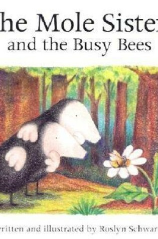 Cover of The Mole Sisters and Busy Bees