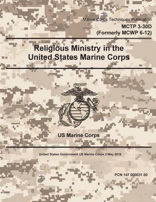 Book cover for Marine Corps Techniques Publication MCTP 3-30D Formerly MCWP 6-12 Religious Ministry in the United States Marine Corps 2 May 2016